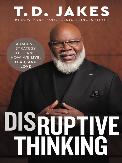 Title details for Disruptive Thinking by T. D. Jakes - Available